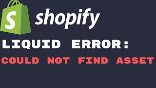 Fix Shopify Liquid Error: Could Not Find Asset Snippets