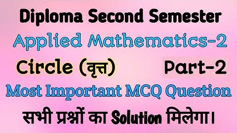 Applied Mathematics-2 Circle Chapter most Important MCQ Questions Part-2. @AKCTECHNICALCLASSES