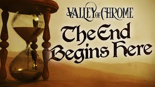 Valley of Chrome - The End Begins Here (OFFICIAL LYRIC VIDEO )