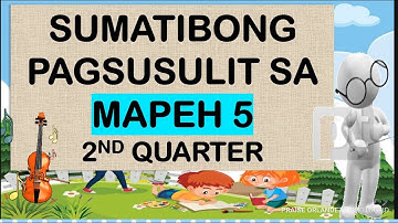 MAPEH 5 SUMMATIVE TEST 2ND QUARTER MELC with Table of Specification