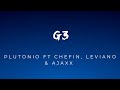 Plutonio ft Chefin, Leviano & Ajaxx - G3 [Letra/Lyrics]