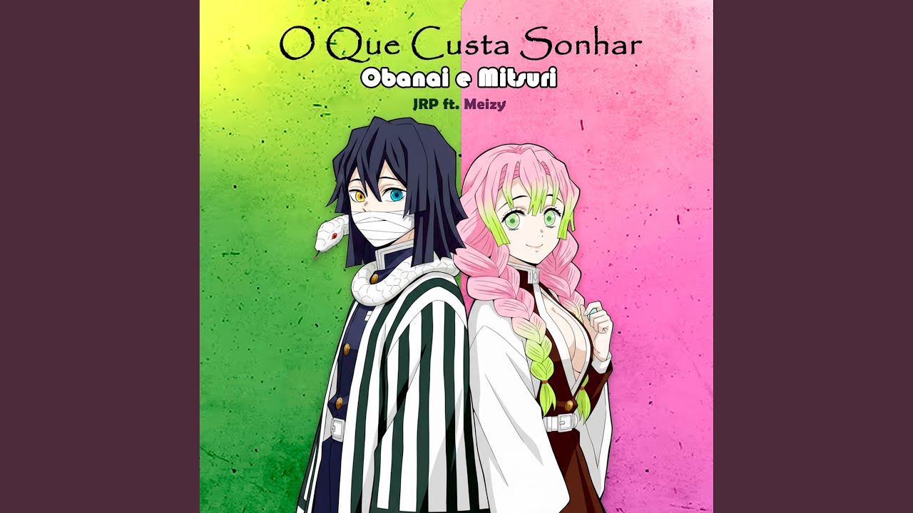 O que custa sonhar (Obanai e Mitsuri)