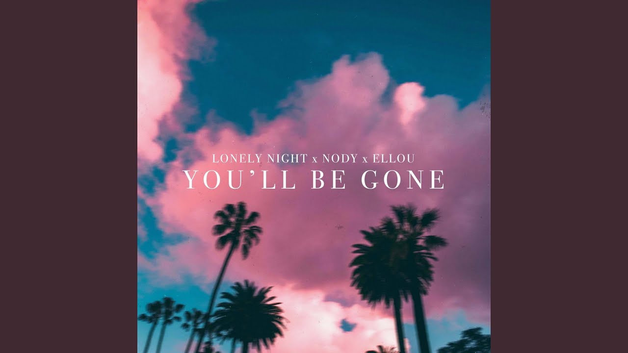 You'll Be Gone