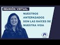 Nuestros antepasados son las raíces de nuestra vida - Reunión Virtual 17/04/2022