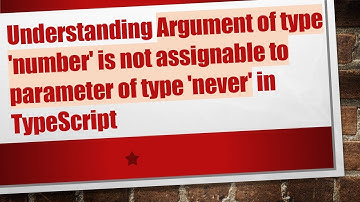 Understanding Argument of type 