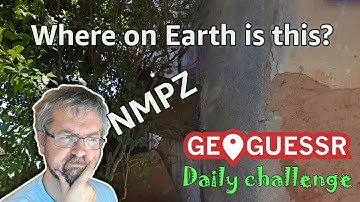 Geoguessr Daily Challenge - NMPZ - Where on Earth is this?