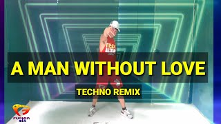 A MAN WITHOUT LOVE | Techno Remix | Fusion Mix | Dance fitness Resimi