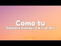 Barbara Bandeira - Como tu (Letras) (feat. Ivandro)