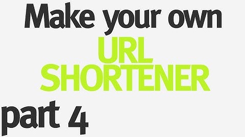 Make Your Own URL Shortener - Part 4 - Generating links