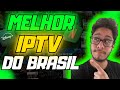 🔴MELHOR IPTV do BRASIL? ✅Eu Achei o MELHOR IPTV de 2025!