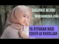 Ya ayyuhan nabi lyric  cover ai khodijah