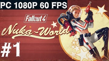 Fallout 4 Nuka World Gameplay Walkthrough Part 1 DLC Let