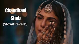 Chaudhavi Shab (Slow And Reverb) Song