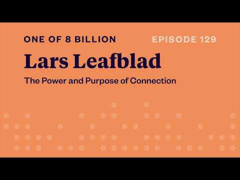 Lars Leafblad: The Power and Purpose of Connection