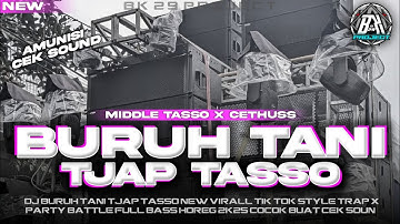 DJ BURUH TANI || MIDDLE TASSO X PARTY FULL BASS || NEW AMUNISI CEK SOUND KARNAVAL |BK 29 PROJECT