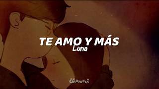 Video thumbnail of "TE AMO Y MÁS❤️(CANCIÓN PARA DEDICAR A TU NOVI@)"