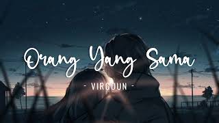 Virgoun - Orang Yang Sama (Lyrics Video)