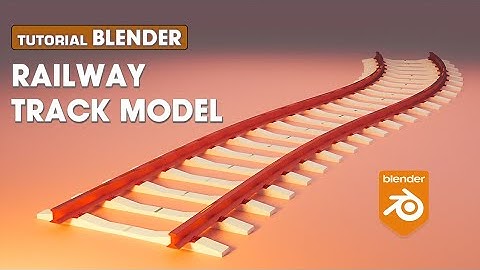 Create A Realistic Railway Track Model In Blender - Tutorial Part 1