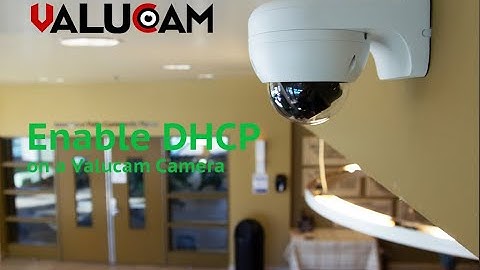 How to Enable DHCP on a Valucam Camera (Same with Dahua)
