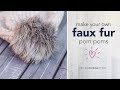 Make Your Own Faux Fur Pom Poms