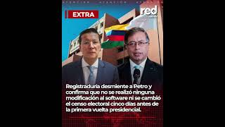 Elecciones 2026  Registradura Desmiente A Petro Y Confirma Que No Se Modific El Software
