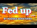 Maddox sematimba  fed up lyrics ugandan reggae music