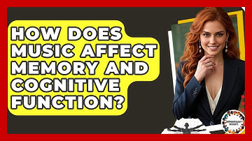 How Does Music Affect Memory And Cognitive Function? - Anthropology Insights