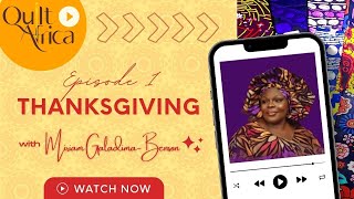 Quilt Africa TV - Episode 1 : Thanksgiving with Quilt Africa Fabrics