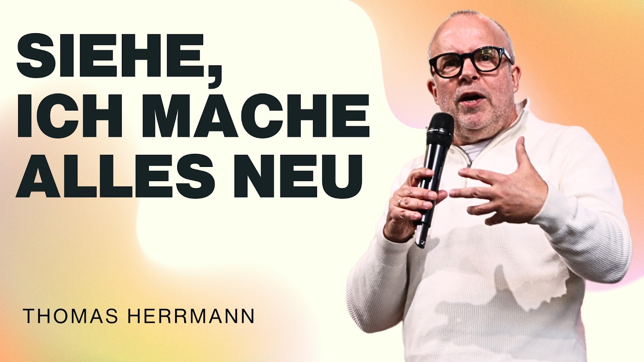 Siehe, ich mache alles neu | Thomas Herrmann | WDL 18.10.2026
