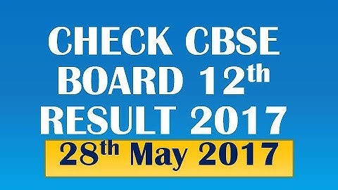 CBSE Class 12 Board Exam Results 2017- Check / Download- IMPORTANT Steps