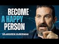 12 THINGS YOU NEED TO KNOW TO LIVE A HAPPY LIFE | Dr. Andrew Huberman - Motivation