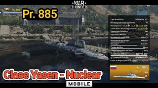 Pr. 885 Clase Yasen 🇷🇺 - Submarino Nuclear Ruso - Una Bestia - War Thunder Mobile