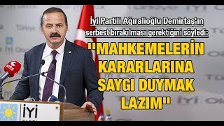 İyi Partili Ağıralioğlu Demirtaşın Serbest Bırakılması Gerektiğini Söyledi