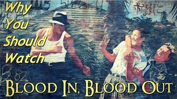 Why You Should Watch Blood In, Blood Out