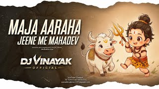 Maja Aa Raha Jeene Me Mahadev 🤩 | Dholki Mix 🥁 | Dj Vinayak official | TaporiMix 😉