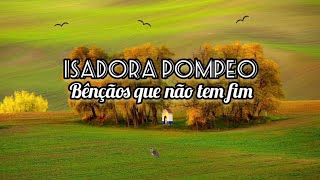 Isadora pompeo | bênçãos que não tem fim [ LETRA]