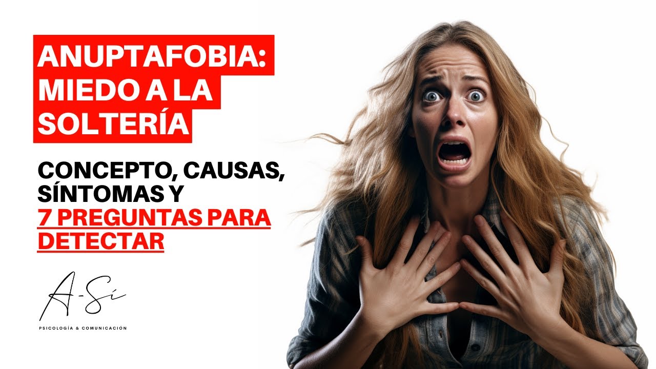 ¿Miedo a No Tener Pareja? Descubre Qué es la Anuptafobia