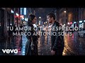 Marco Antonio Solís - Tu Amor O Tu Desprecio (Visualizer)