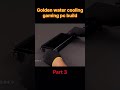 Liquid cooling gaming pc build #liquidcoolingpc #watercoolingpcbuild #liquidcoolingaccessories
