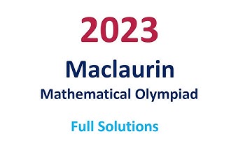 2023 2024 Maclaurin Mathematical Olympiad Solutions Problems Intermediate Challenge Past Papers