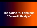 The Game Ft. Fabolous - Ferrari Lifestyle [HQ] *2011* ♫♫♫