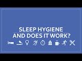 Sleep Hygiene - Still Relevant?