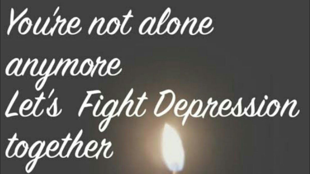 Let's fight depression with love and together. #fightdepressiontogether