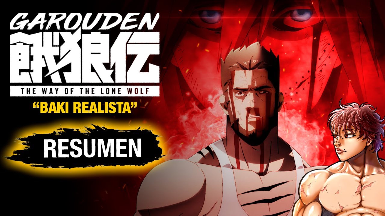 🌟GAROUDEN: EL CAMINO DEL LOBO SOLITARIO [Resumen] RESUMEN DE ANIME | RESUMEN - BAKI “REALISTA”