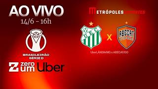 UberLÂNDIA x ABECAT - BRASILEIRÃO SÉRIE D 2026 - AO VIVO E COM IMAGENS - 14.06.26