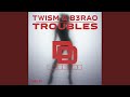 Troubles (Original Mix)