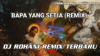 BAPA YANG SETIA - BRENDA || DJ Rohani Remix Terbaru 2022 (FULL BASS)