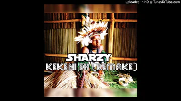 Sharzy- Kekeni eh (Remake)