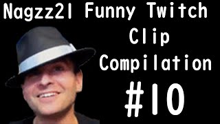 Nagzz21 | Funny Twitch Clip Compilation #10