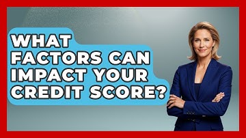 What Factors Can Impact Your Credit Score? - Get Divorce Answers